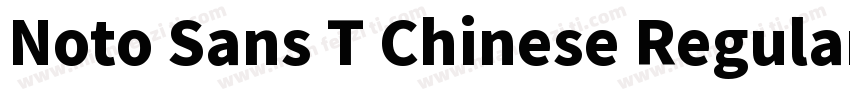 Noto Sans T Chinese Regular字体转换